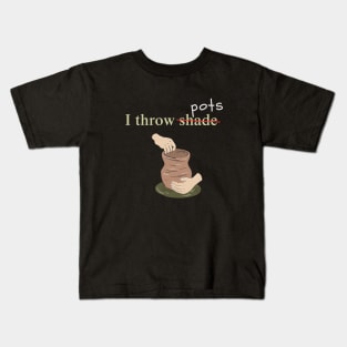 I Throw Pots Kids T-Shirt